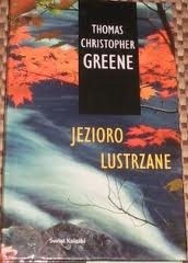 Jezioro lustrzane - Thomas Christopher Greene