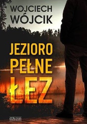 Jezioro pełne łez - Wojciech Wójcik