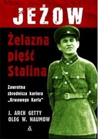 Jeżow. Żelazna pięść Stalina - J. Arch Getty