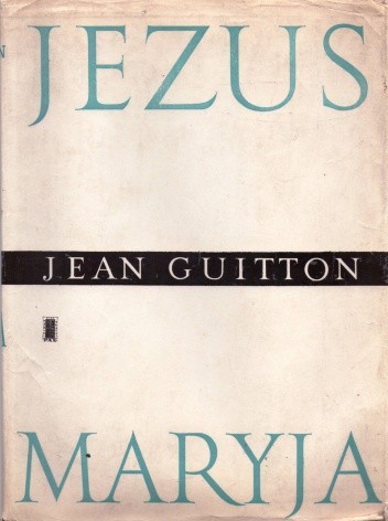 Jezus. Maryja - Jean Guitton