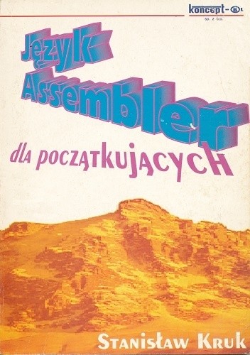 Język assembler dla początkujących - Stanisław Kruk