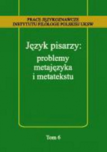Język pisarzy: problemy metajęzyka i metatekstu - Anna Kozłowska