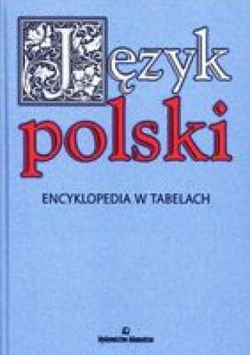 Język polski. Encyklopedia w tabelach - Witold Mizerski