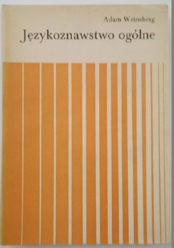 Językoznawstwo ogólne - Adam Weinsberg