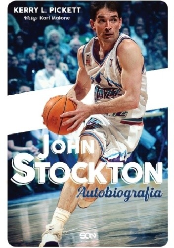 John Stockton. Autobiografia - Kerry L. Pickett