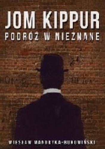 Jom Kippur - Podróż w nieznane - Wiesław Mandryka-Bukowiński