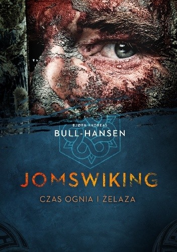 Jomswiking. Czas ognia i żelaza - Bjørn Andreas Bull-Hansen