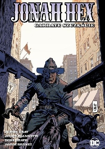 Jonah Hex: Garbate szczęście - Jimmy Palmiotti