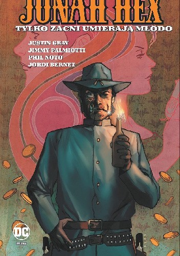 Jonah Hex: Tylko zacni umierają młodo - Jimmy Palmiotti