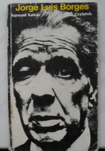 Jorge Luis Borges - Rajmund Kalicki