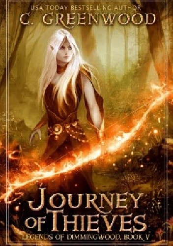 Journey Of Thieves. Legends of Dimmingwood - C. Greenwood