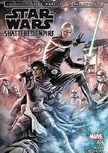 Journey To Star Wars: The Force Awakens - Shattered Empire #4 - Greg Rucka