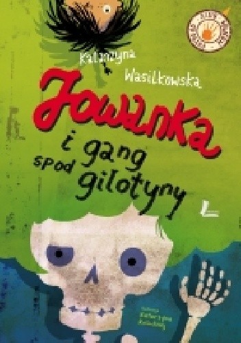 Jowanka i gang spod Gilotyny - Katarzyna Wasilkowska