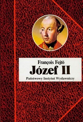 Józef II, Habsburg rewolucjonista - François Fejtö
