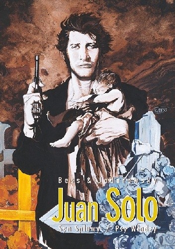 Juan Solo #1: Spluwysyn. Psy Władzy - Alexandro Jodorowsky
