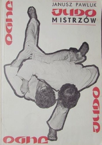 Judo mistrzów - Janusz Pawluk