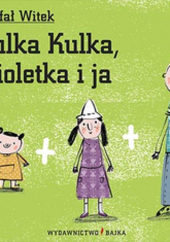 Julka Kulka, Fioletka i ja - Rafał Witek