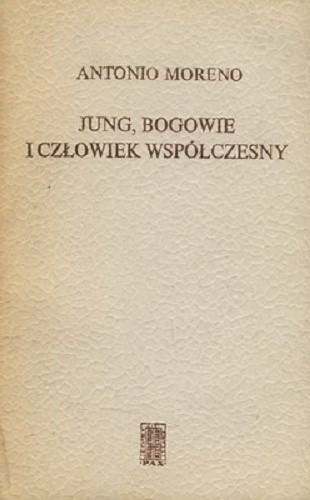 Jung, bogowie i człowiek współczesny - Antonio Moreno