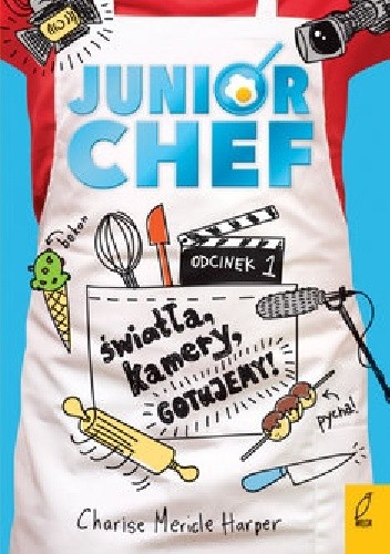 JuniorChef. Światła, kamery, gotujemy! Tom 1 - Harper Charise Mericle