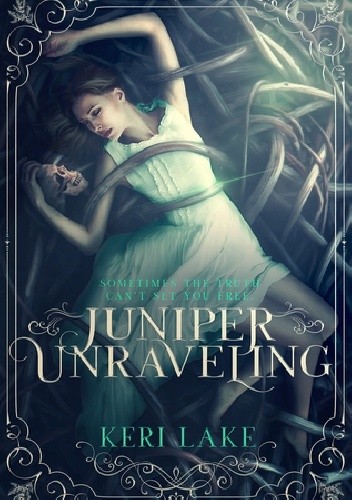 Juniper Unraveling - Keri Lake