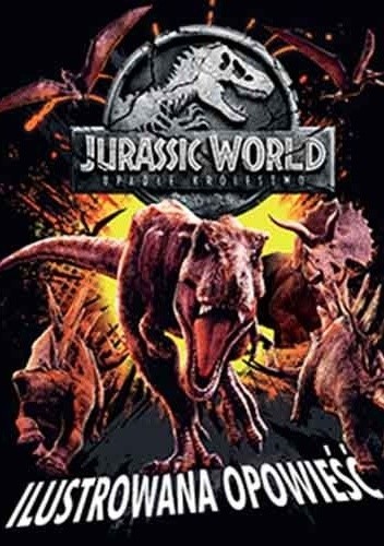 Jurassic World 2. Ilustrowana opowieść - Joshua Winning