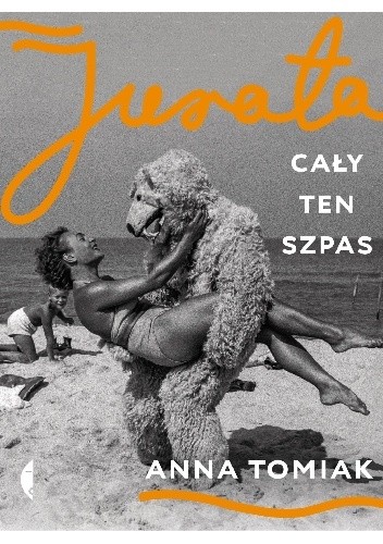 Jurata. Cały ten szpas - Anna Tomiak