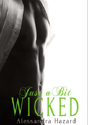 Just a Bit Wicked - Alessandra Hazard