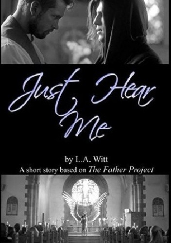 Just Hear Me - L.A. Witt