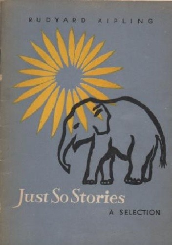 Just So Stories. A Selection - Rudyard Kipling