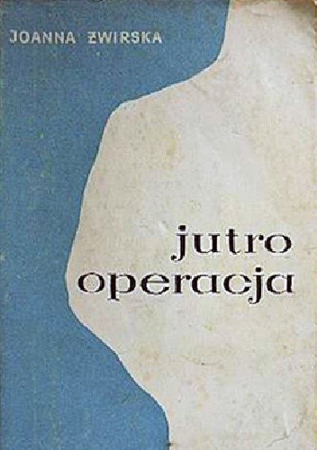 Jutro operacja - Joanna Żwirska