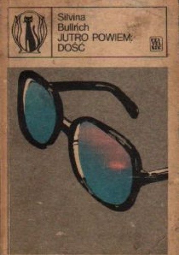 Jutro powiem: dość - Silvina Bullrich