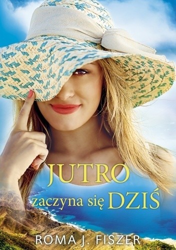 Jutro zaczyna się dziś - Roma J. Fiszer