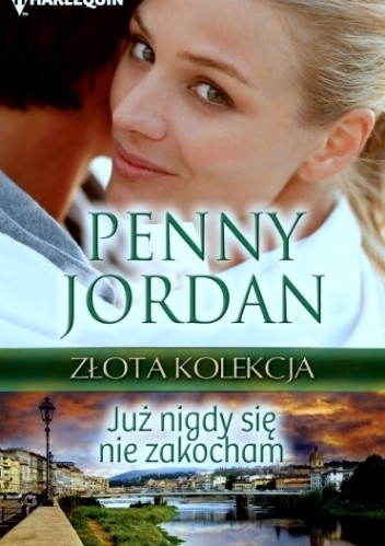 Już nigdy się nie zakocham - Penny Jordan