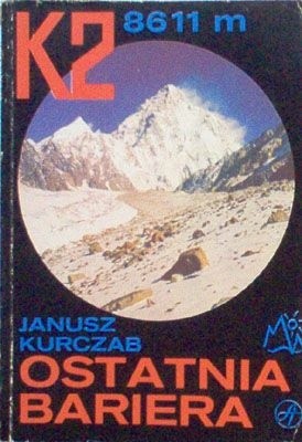 K2 8611 m. Ostatnia bariera - Janusz Kurczab