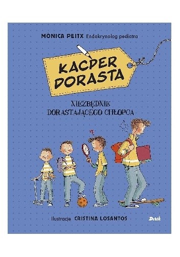 Kacper dorasta. Niezbędnik dorastającego chłopca - Monika Peitx