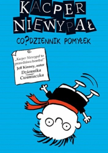 Kacper Niewypał. Co?dziennik pomyłek - Stephan Pastis
