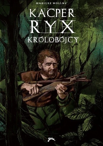 Kacper Ryx i królobójcy - Mariusz Wollny