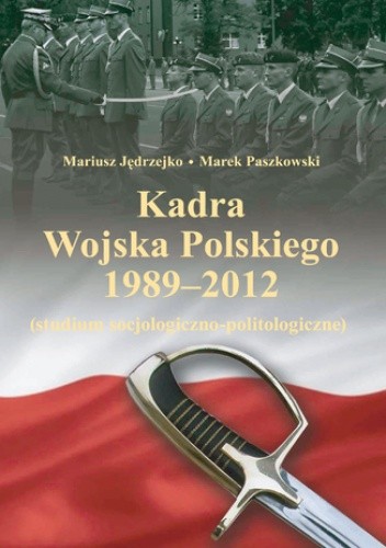 Kadra Wojska Polskiego 1989-2012 - Mariusz Jędrzejko