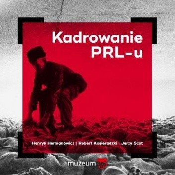 Kadrowanie PRL-u - Jerzy Szot