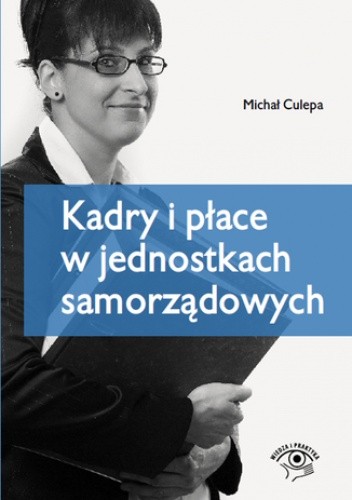 Kadry i płace w jednostkach samorządowych - Michał Culepa