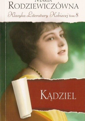 Kądziel - Maria Rodziewiczówna