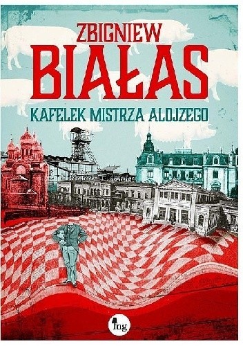 Kafelek mistrza Alojzego - Zbigniew Białas