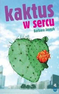Kaktus w sercu - Barbara Jasnyk