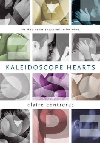 Kaleidoscope Hearts - Claire Contreras