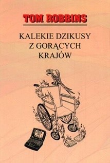 Kalekie dzikusy z gorących krajów - Tom Robbins