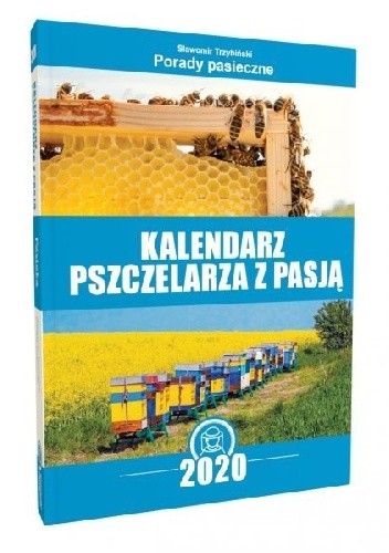 Kalendarz Pszczelarza z Pasją 2020 - Sławomir Trzybiński