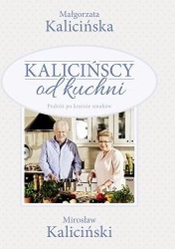 Kalicińscy od kuchni - Małgorzata Kalicińska