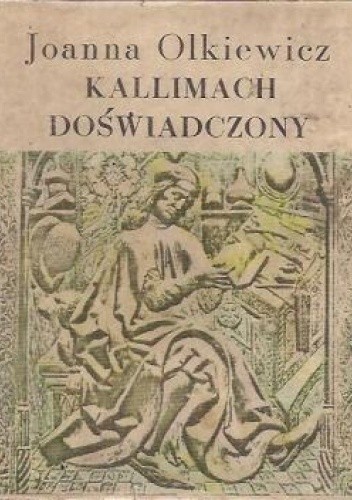 Kallimach doświadczony - Joanna Olkiewicz