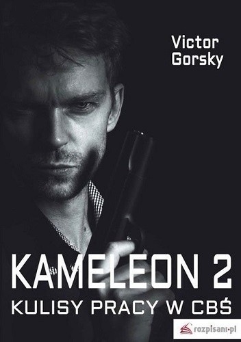 Kameleon 2. Kulisy pracy w CBŚ - Victor Gorsky