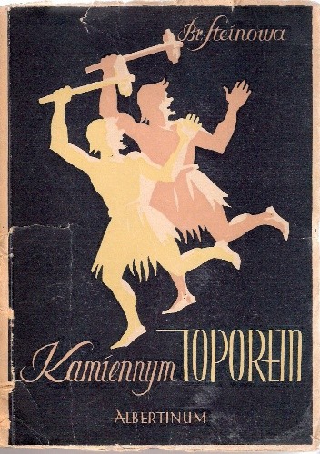 Kamiennym toporem - Bronisława Steinowa